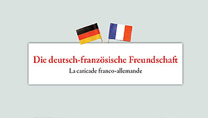 Titel der Ausstellung "„Die deutsch-französische Freundschaft / La caricade franco-allemande“"