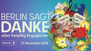 Kampagnenmotiv mit dem Schriftzug Berlin sagt Danke allen freiwillig Engagierten und dem Datum 21. November 2026, daneben eine Collage aus Blumen, Popcorn, Notenschlüssel, Eintrittskarten und einer Karnevalsmaske.